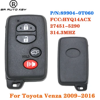 89904-0T060 4 Кнопки Smart Remote Бесконтактный брелок для ключей Toyota Venza 2009-2016 314,3 МГц 4D-71 Чип 271451-5290 FCC: HYQ14ACX