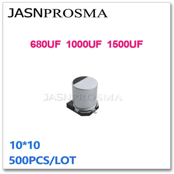 JASNPROSMA 500ШТ 10 * 10 680 мкФ 1000 мкФ 1500 мкФ 6,3 В 10 В 16 В 25 В SMD 10x10 мм Алюминиевые Электролитические Конденсаторы