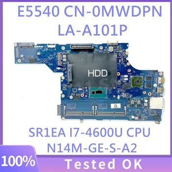 LA-A101P CN-0MWDPN 0MWDPN MWDPN Материнская плата для ноутбука DELL E5540 Материнская плата с процессором SR1EA I7-4600U N14M-GE-S-A2 100% Рабочая