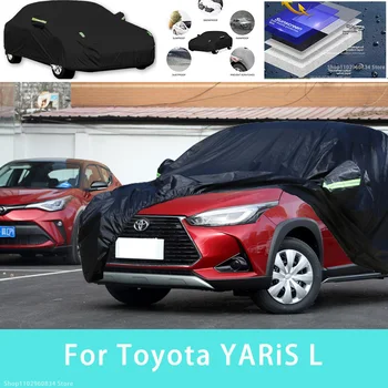 Для Toyota YARiS L Наружная защита, полные автомобильные чехлы, Снежный покров, Солнцезащитный козырек, Водонепроницаемые пылезащитные внешние автомобильные аксессуары