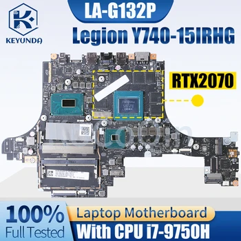 Для Ноутбука LenovoLegion Y740-15IRHG Материнская плата Ноутбука LA-G132P 5B20S42614 5B20S42610 5B20S42615 i7-9750H RTX2070 Материнская плата